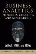 Business Analytics Principles, Concepts, and Applications: What, Why, and How