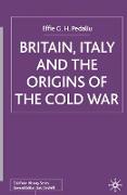 Britain, Italy and the Origins of the Cold War