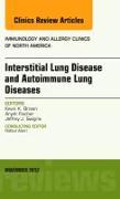 Interstitial Lung Diseases and Autoimmune Lung Diseases, an Issue of Immunology and Allergy Clinics: Volume 32-4