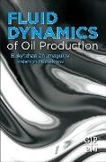 Fluid Dynamics of Oil Production