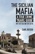 The Sicilian Mafia: A True Crime Travel Guide