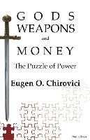 Gods, Weapons and Money: The Puzzle of Power