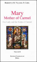 Mary Mother of Carmel: Our Lady and the Saints of Carmel, Vol. 2