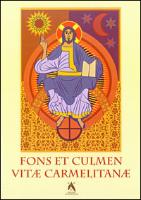Fons Et Culmen Vitae Carmelitanae: Proceedings of the Carmelite Liturgical Seminar. S. Felice del Benaco 13 June 2006