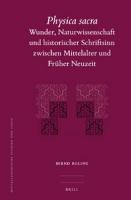 Physica Sacra: Wunder, Naturwissenschaft Und Historischer Schriftsinn Zwischen Mittelalter Und Früher Neuzeit
