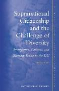 Supranational Citizenship and the Challenge of Diversity: Immigrants, Citizens and Member States in the Eu