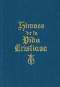 Himnos de La Vida Cristiana (with Music): Una Coleccion de Antiguos y Nuevos Himnos de Alabanza a Dios