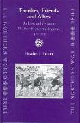 Families, Friends and Allies: Boulogne and Politics in Northern France and England, C.879-1160