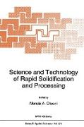 Science and Technology of Rapid Solidification and Processing