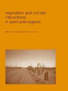 Vegetation and Climate Interactions in Semi-Arid Regions