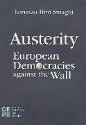 Austerity: European Democracies Against the Wall