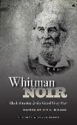 Whitman Noir: Black America and the Good Gray Poet