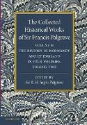 The Collected Historical Works of Sir Francis Palgrave, K.H