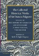 The Collected Historical Works of Sir Francis Palgrave, K.H