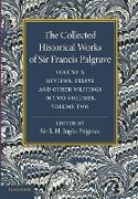 The Collected Historical Works of Sir Francis Palgrave, K.H