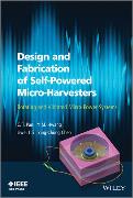 Design and Fabrication of Self-Powered Micro-Harvesters