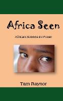 Africa Seen: African Scenes in Prose