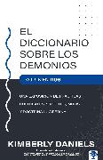 El Diccionario Sobre Los Demonios - Vol. 2: Una Exposición de Prácticas Cultural Es, Símbolos, Mitos Y Doctrina Luciferina / The Demon Dictionary Volume Two