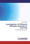 Investigation of Different Attitudes towards L2 Learning