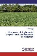 Response of Soybean to Sulphur and Molybdenum Fertilization