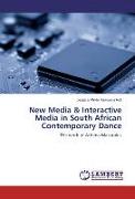 New Media & Interactive Media in South African Contemporary Dance