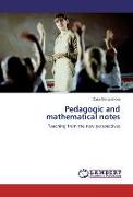 Pedagogic and mathematical notes