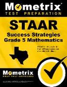 Staar Success Strategies Grade 5 Mathematics Study Guide: Staar Test Review for the State of Texas Assessments of Academic Readiness