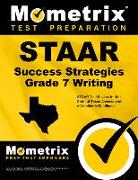 Staar Success Strategies Grade 7 Writing Study Guide: Staar Test Review for the State of Texas Assessments of Academic Readiness