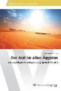 Der Arzt im alten Ägypten