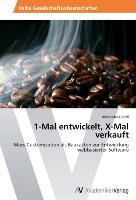 1-Mal entwickelt, X-Mal verkauft