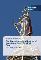 The Complementary Regime of the International Criminal Court
