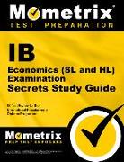 Ib Economics (SL and Hl) Examination Secrets Study Guide: Ib Test Review for the International Baccalaureate Diploma Programme