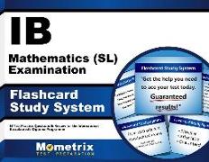 Ib Mathematics (Sl) Examination Flashcard Study System: Ib Test Practice Questions & Review for the International Baccalaureate Diploma Programme
