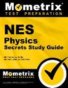 Nes Physics Secrets Study Guide: Nes Test Review for the National Evaluation Series Tests