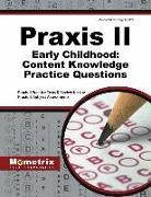 Praxis II Early Childhood: Content Knowledge Practice Questions: Praxis II Practice Tests & Review for the Praxis II: Subject Assessments