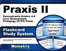 Praxis II Pennsylvania Grades 4-8 Core Assessment: Pedagogy (5153) Exam Flashcard Study System