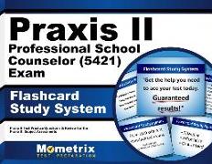 Praxis II Professional School Counselor (5421) Exam Flashcard Study System: Praxis II Test Practice Questions & Review for the Praxis II: Subject Asse
