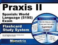 Praxis II Spanish: World Language (5195) Exam Flashcard Study System: Praxis II Test Practice Questions & Review for the Praxis II: Subject Assessment
