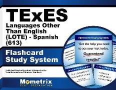 TExES Languages Other Than English (Lote) - Spanish (613) Flashcard Study System: TExES Test Practice Questions & Review for the Texas Examinations of