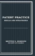 Patent Practice Skills & Strategies