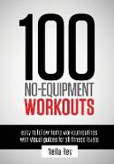 100 No-Equipment Workouts Vol. 1