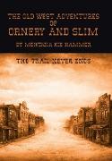 The Old West Adventures of Ornery and Slim