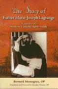 The Story of Father Marie-Joseph Lagrange