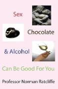 Sex, Chocolate & Alcohol Can Be Good for You