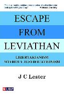 Escape from Leviathan: Libertarianism Without Justificationism