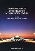 The Architecture of British Transport in the Twentieth Century