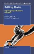 Rattling Chains: Exploring Social Justice in Education