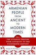 The Armenian People from Ancient to Modern Times: Volume I: The Dynastic Periods: From Antiquity to the Fourteenth Century