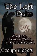 The Left Palm: And Other Halloween Tales of the Supernatural