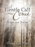 A Gentle Call-Come